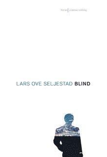 Lars Ove Seljestad - Blind, Inbunden