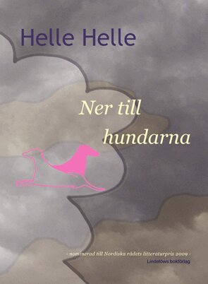 Helle Helle - Ner till hundarna, Inbunden