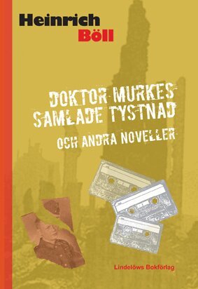 Heinrich Böll - Doktor Murkes samlade tystnad : 12 efterkrigsnoveller, Inbunden