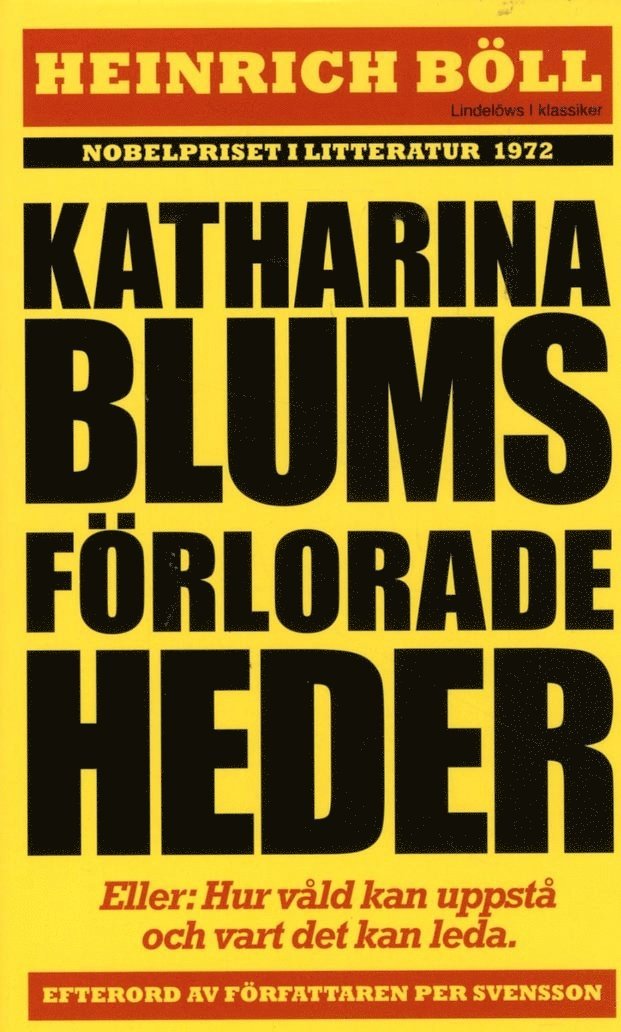 Katharina Blums förlorade heder - eller : Hur våld uppstår och vart det kan leda 1