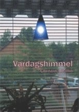 Vardagshimmel : skynda att ila, det är bråttom att dö! 1