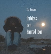 Eva Hansson - Irrbloss och ångrad lögn, Häftad