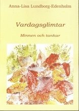 Vardagsglimtar : minnen och tankar 1