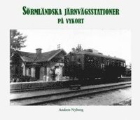 bokomslag Sörmländska järnvägsstationer på vykort