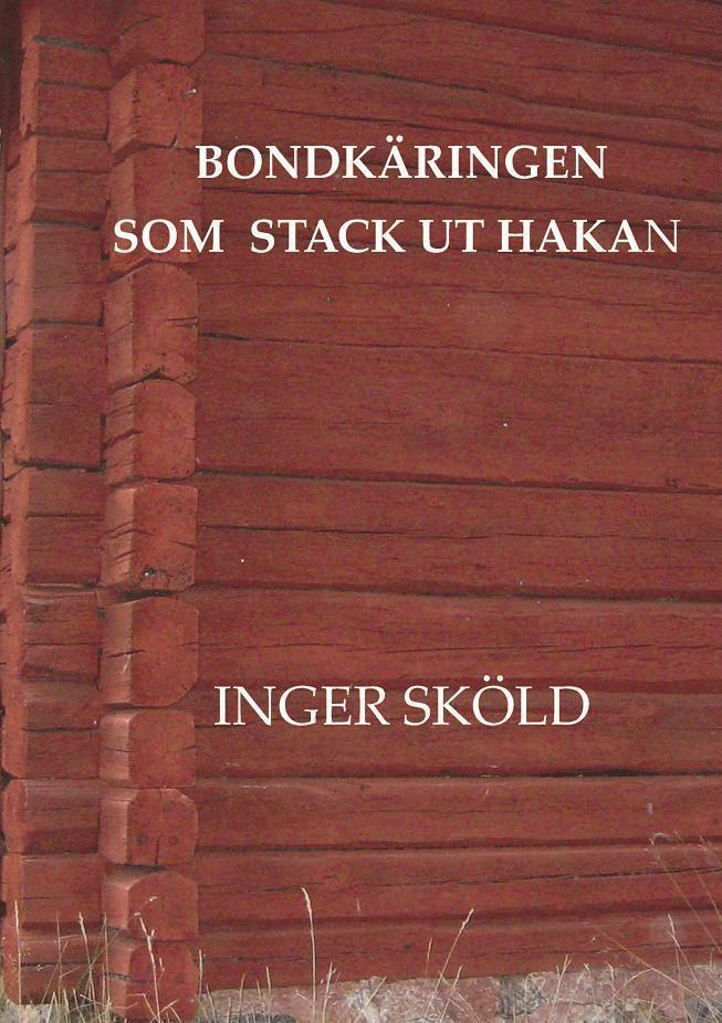 Inger Sköld - Bondkäringen som stack ut hakan, Häftad
