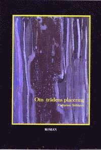 Catharina Ståhlgren - Om trädens placering, Häftad