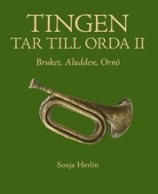 Tingen tar till orda II : Bruket, Aludden, Ornö 1