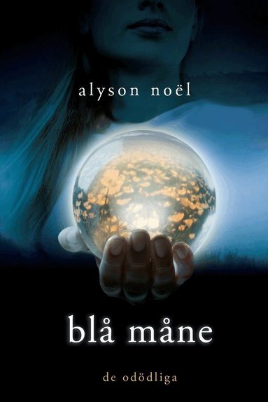 Alyson Noel - Blå måne, Inbunden