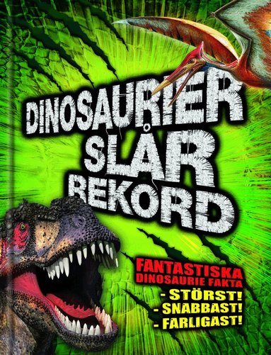 Darren Naish - Dinosarier slår rekord, Inbunden