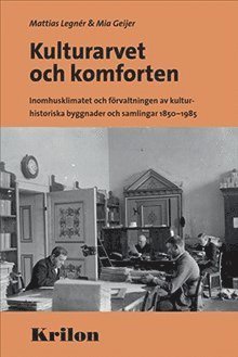 Kulturarvet och komforten : inomhusklimatet och förvaltningen av kulturhist 1