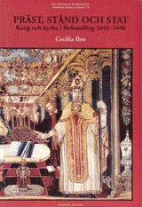 bokomslag Präst, stånd och stat Kung och kyrka i förhandling 1642-1686