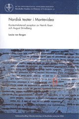 bokomslag Nordisk teater i Montevideo : kontextrelaterad reception av Henrik Ibsen och August Strindberg