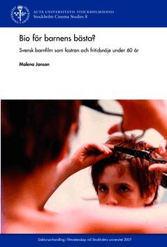 Malena Janson - Bio för barnens bästa? : svensk barnfilm som fostran och fritidsnöje under 60 år, Häftad