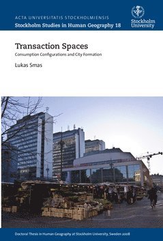 Lukas Smas - Transaction spaces : consumption configurations and city formation, Häftad