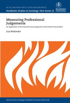 Measuring professional judgements : An application of the factorial survey approach to the field of social work 1