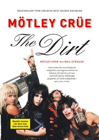 bokomslag The Dirt: bekännelser från världens mest ökända rockband