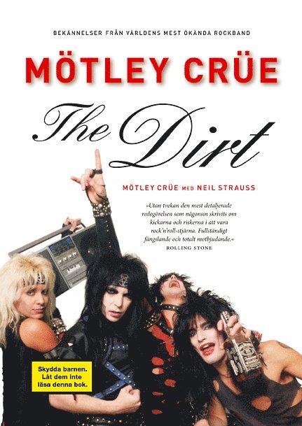 Neil Strauss - The dirt : bekännelser från världens mest ökända rockband, Inbunden
