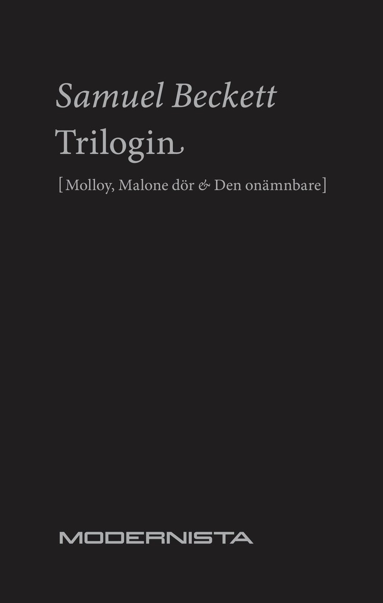 Trilogin. Molloy ; Malone dör ; Den onämnbare 1