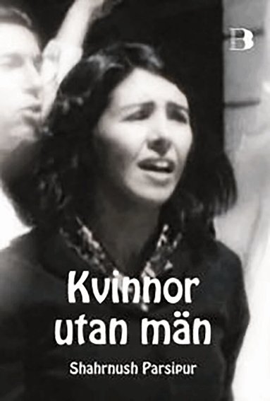 Shahrnush Parsipur - Kvinnor utan män, Inbunden