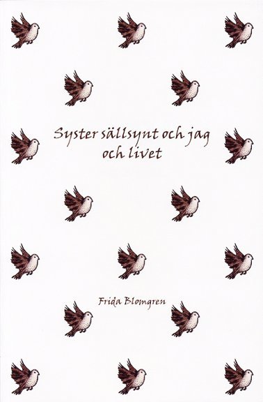 Frida Blomgren - Syster sällsynt och jag och livet, Häftad