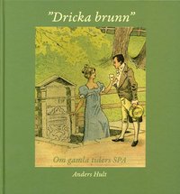 bokomslag Dricka brunn : om gamla tiders spa