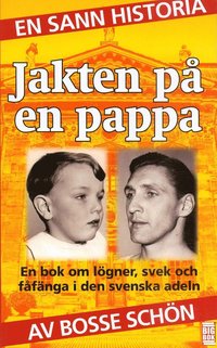 bokomslag Jakten på en pappa : en bok om lögner, svek och fåfänga i den svenska adeln