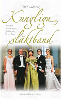 bokomslag Kungliga släktband : kungar, drottningar, frillor och deras barn
