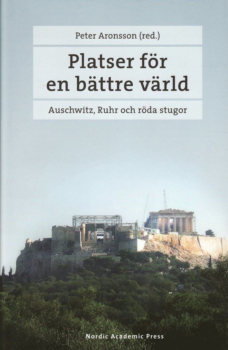 Platser för en bättre värld : Auschwitz, Ruhr och röda stugor 1