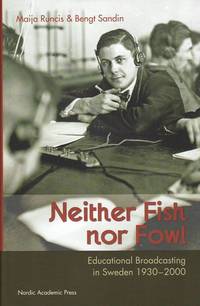 bokomslag Neither fish nor fowl : educational broadcasting in Sweden 1930-2000