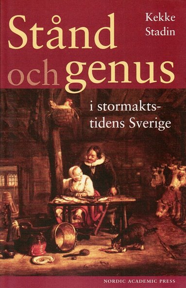 Kekke Stadin - Stånd och genus i stormaktstidens Sverige, Häftad