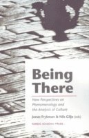 bokomslag Being There: New Perspectives on Phenomenology and the Analysis of Culture