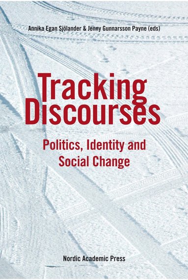 bokomslag Tracking discourses : politics, identity and social change