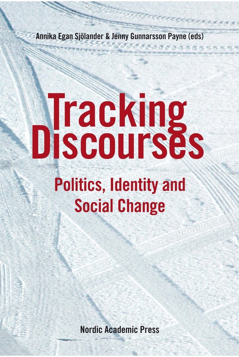 Annika Egan Sjölander, Jenny Gunnarsson Payne - Tracking Discourses: Politics, Identity and Social Change, Inbunden