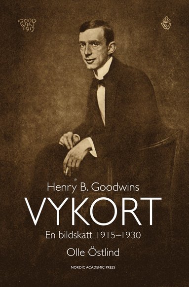 bokomslag Henry B. Goodwins vykort : en bildskatt 1915-1929