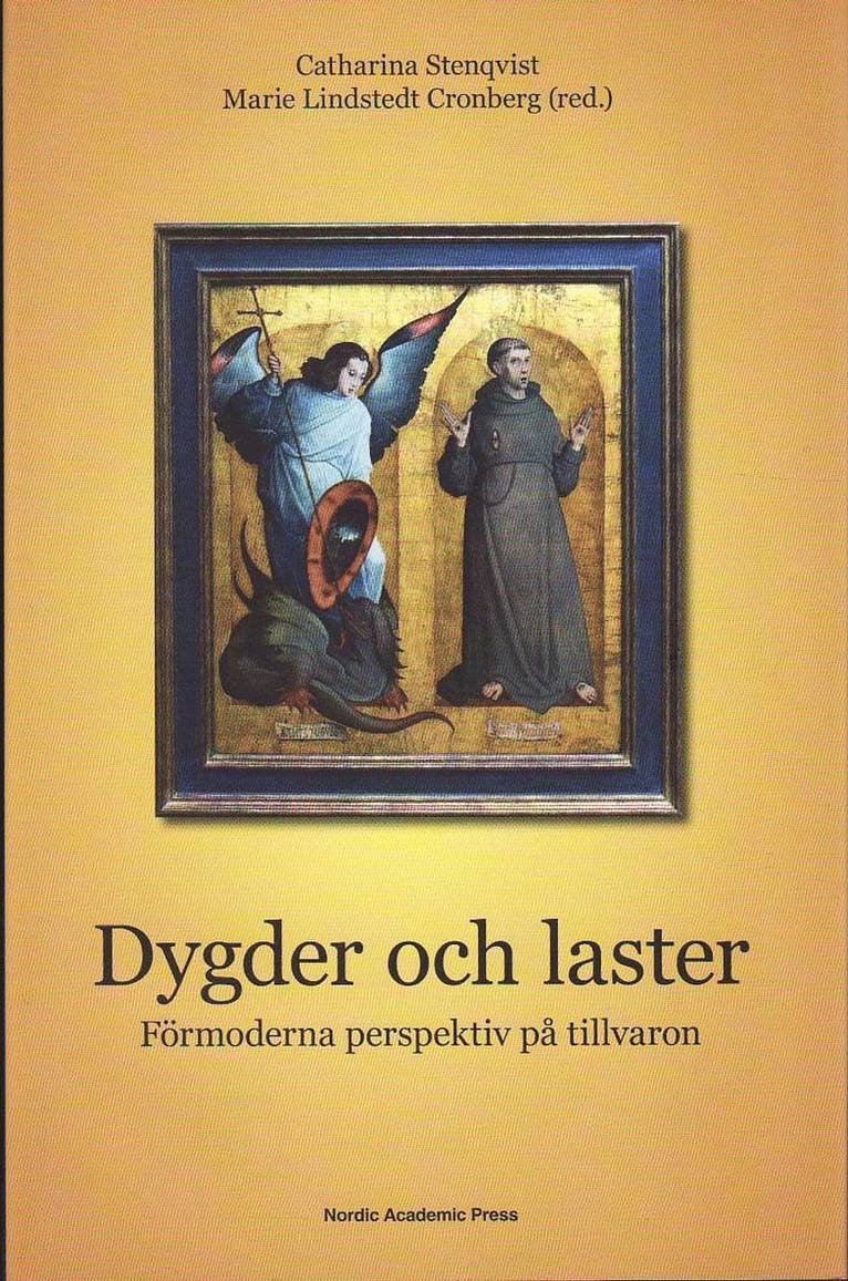 Marie Lindstedt Cronberg, Catharina Stenqvist - Dygder och laster : förmoderna perspektiv på tillvaron, Inbunden
