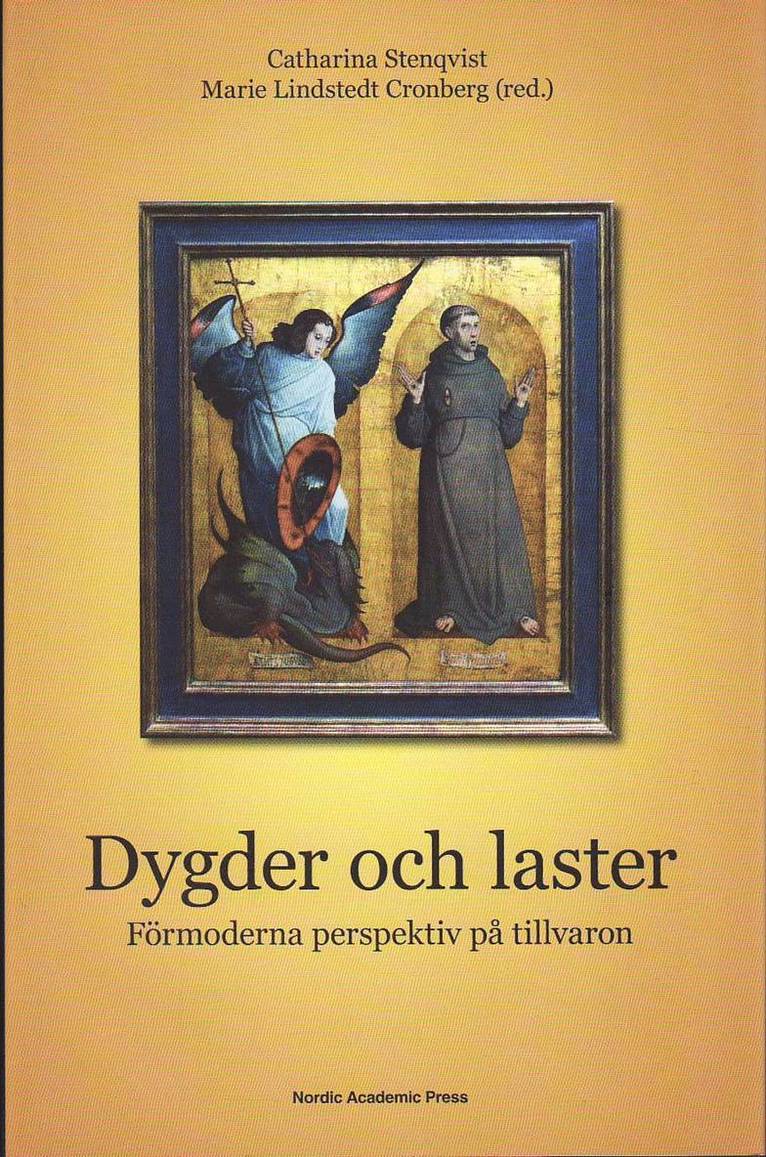 Dygder och laster : förmoderna perspektiv på tillvaron 1