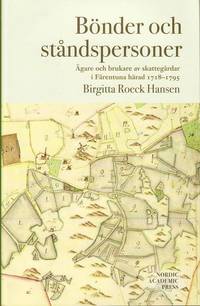 bokomslag Bönder och ståndspersoner : ägare och brukare av skattegårdar i Färentuna härad 1718-1795