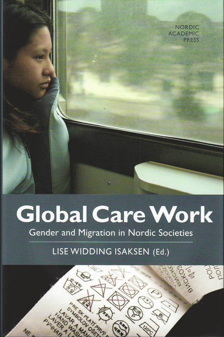 Lise Widding Isaksen, Lise Widding Isaksen - Global Care Work: Gender and Migration in Nordic Societies, Inbunden