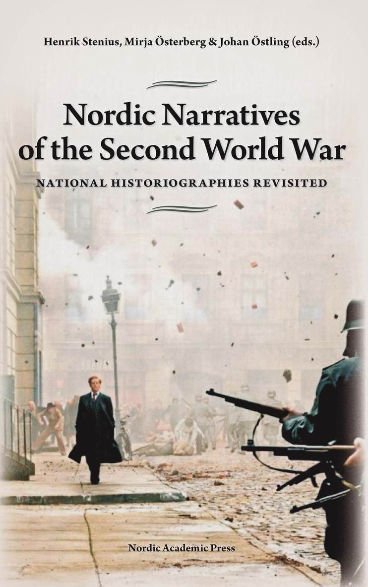 Nordic Narratives of the Second World War : national historiographies revisited 1