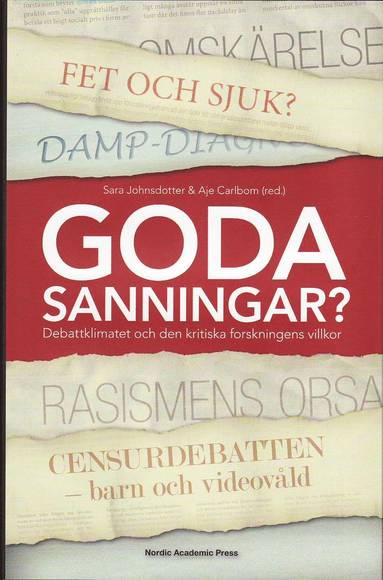 bokomslag Goda sanningar : debattklimatet och den kritiska forskningens villkor