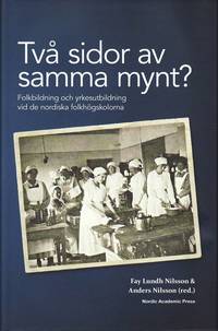 bokomslag Två sidor av samma mynt? : folkbildning och yrkesutbildning vid de nordiska folkhögskolorna