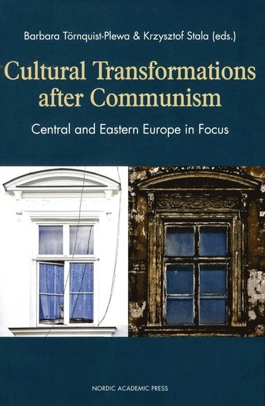 bokomslag Cultural Transformations After Communism: Central and Eastern Europe in Focus