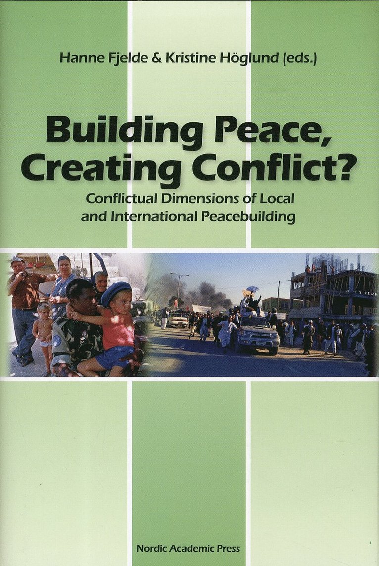Building Peace, creating conflict? : conflictual dimensions of local and international peacebuilding 1