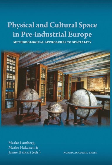 bokomslag Physical and Cultural Space in Pre-Industrial Europe: Methodological Approaches to Spatiality