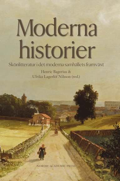 bokomslag Moderna historier : skönlitteratur i det moderna samhällets framväxt
