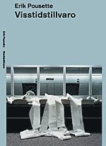 Erik Pousette - Visstidstillvaro, Häftad