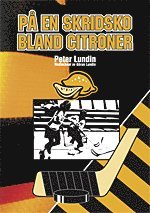 Göran Lundin - På en skridsko bland citroner, Häftad