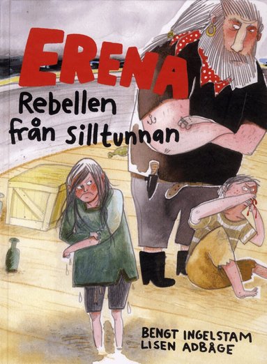 Bengt Ingelstam - Erena - rebellen från silltunnan, Inbunden