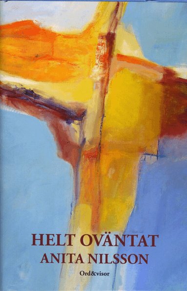 Anita Nilsson - Helt oväntat, Inbunden