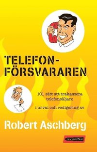 bokomslag Telefonförsvararen : 101 sätt att trakassera telefonsäljare